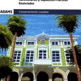 Auxiliares Administrativos. Cuestionarios y supuestos prácticos. Enunciados. 2 Vols. Corporaciones Locales