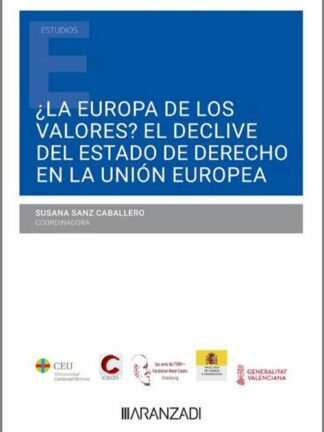 Europa de los valores? El declive del estado de derecho en la Unión Europea