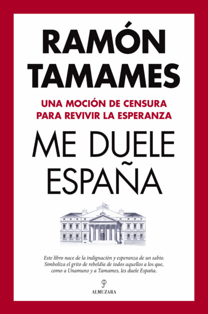 Me duele España Una moción de censura para revivir la esperanza