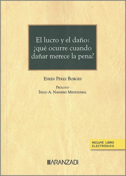 Lucro y el daño: ¿qué ocurre cuando dañar merece la pena?