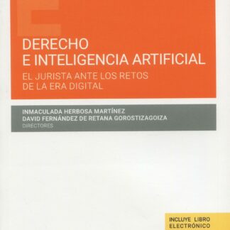 Derecho e inteligencia artificial El jurista ante los retos de la era digital