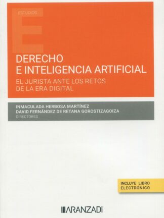 Derecho e inteligencia artificial El jurista ante los retos de la era digital