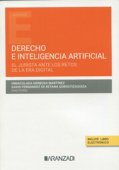 Derecho e inteligencia artificial El jurista ante los retos de la era digital