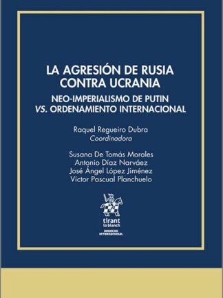La agresión de Rusia contra Ucrania. Neo-Imperialismo de Putin Vs. Ordenamiento Internacional