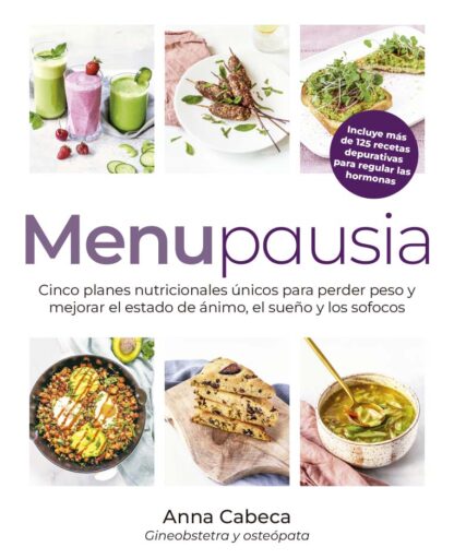 Menupausia Cinco planes nutricionales únicos para perder peso y mejorar el estado de ánimos, el sueño y los sofocos