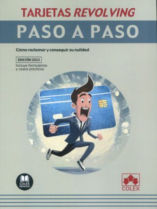 Tarjetas revolving. Paso a paso. Cómo reclamar y conseguir su nulidad