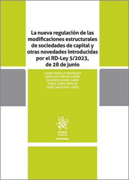 La nueva regulación de las modificaciones estructurales de sociedades de capital y otras novedades introducidas por el R