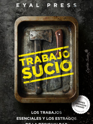 Trabajo sucio. Los trabajos esenciales y los estragos de la desigualdad