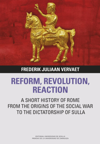Reform revolution reaction A short history of Rome from the origins of the social war to the dictatorship of Sulla