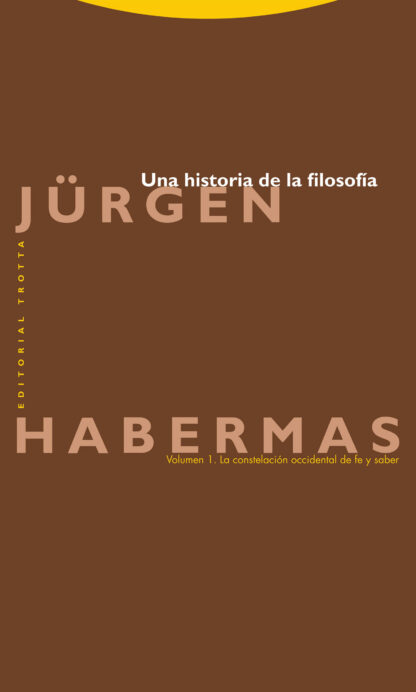 Una historia de la filosofía Vol. 1: La constelación occidental de fe y saber