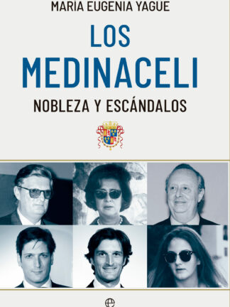 Los Medinaceli. Nobleza y escándalos
