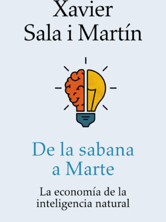 De la sabana a Marte La economía de la inteligencia natural