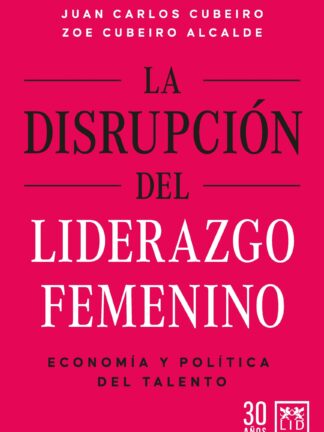 La disrupción del liderazgo femenino Economía y política del talento