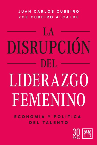 La disrupción del liderazgo femenino Economía y política del talento