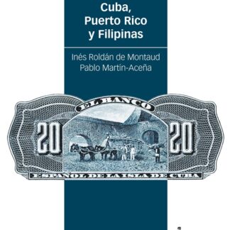 La banca en las colonias españolas: Cuba, Puerto Rico y Filipinas