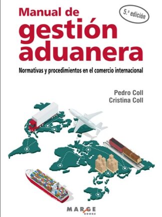 Manual de gestión aduanera Normativas y procedimientos en el comercio internacional