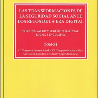 Transformaciones de la Seguridad Social ante los retos de la era digital 2 Tomos