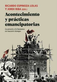Acontecimiento y prácticas emancipatorias.  La praxis y lo humano en nuestro tiempo