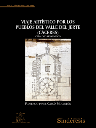 Viaje artístico por los pueblos del Valle del Jerte (Cáceres). Catálogo documental