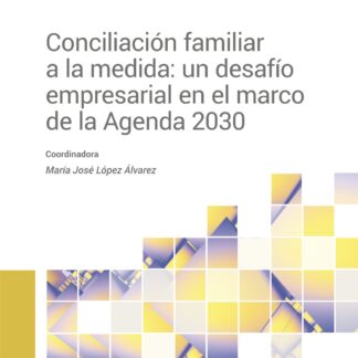 Conciliación familiar a la medida: un desafío empresarial en el marco de la Agenda 2030