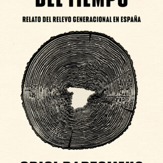 El peso del tiempo Relato del relevo generacional en España