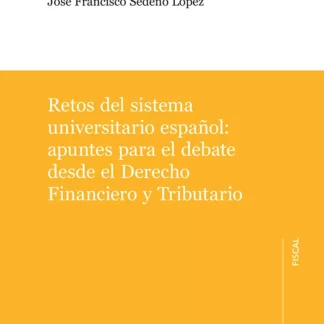 Retos del sistema universitario español: apuntes para el debate desde el derecho financiero y tributario