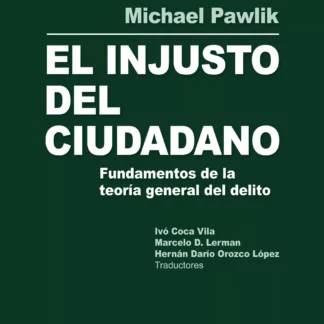 Injusto del ciudadano. Fundamentos de la teoría general del delito