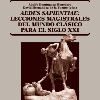 Aedes sapientae: lecciones magistrales del mundo clásico para el siglo XXI