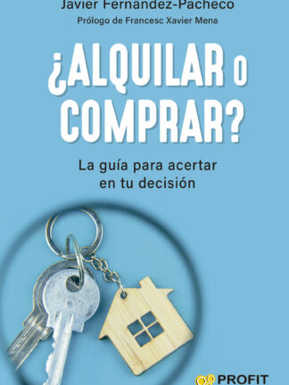 ¿Alquilar o comprar? La guía para acertar en tu decisión