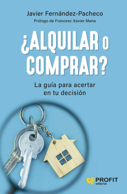 ¿Alquilar o comprar? La guía para acertar en tu decisión