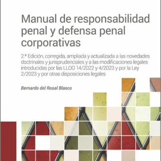 Manual de responsabilidad penal y defensa penal corporativas 2023.