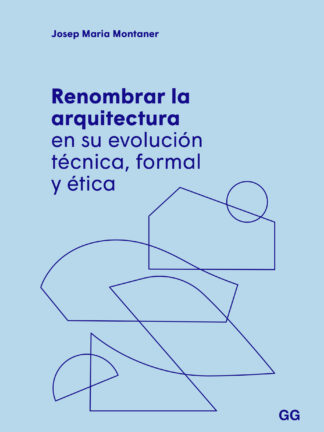 Renombrar la arquitectura en su evolución técnica, formal y ética