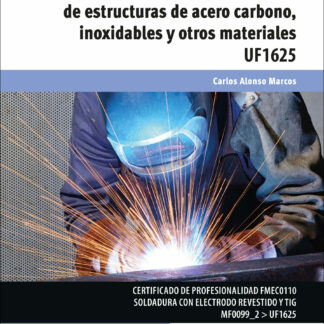 Soldadura con electrodos revestidos de estructuras de acero carbono, inoxidables y otros materiales