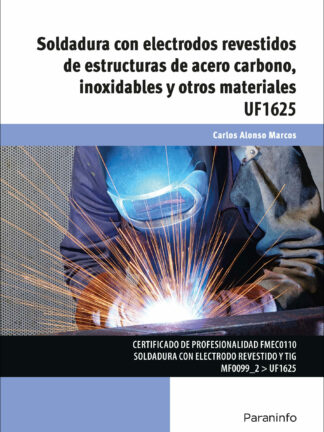 Soldadura con electrodos revestidos de estructuras de acero carbono, inoxidables y otros materiales