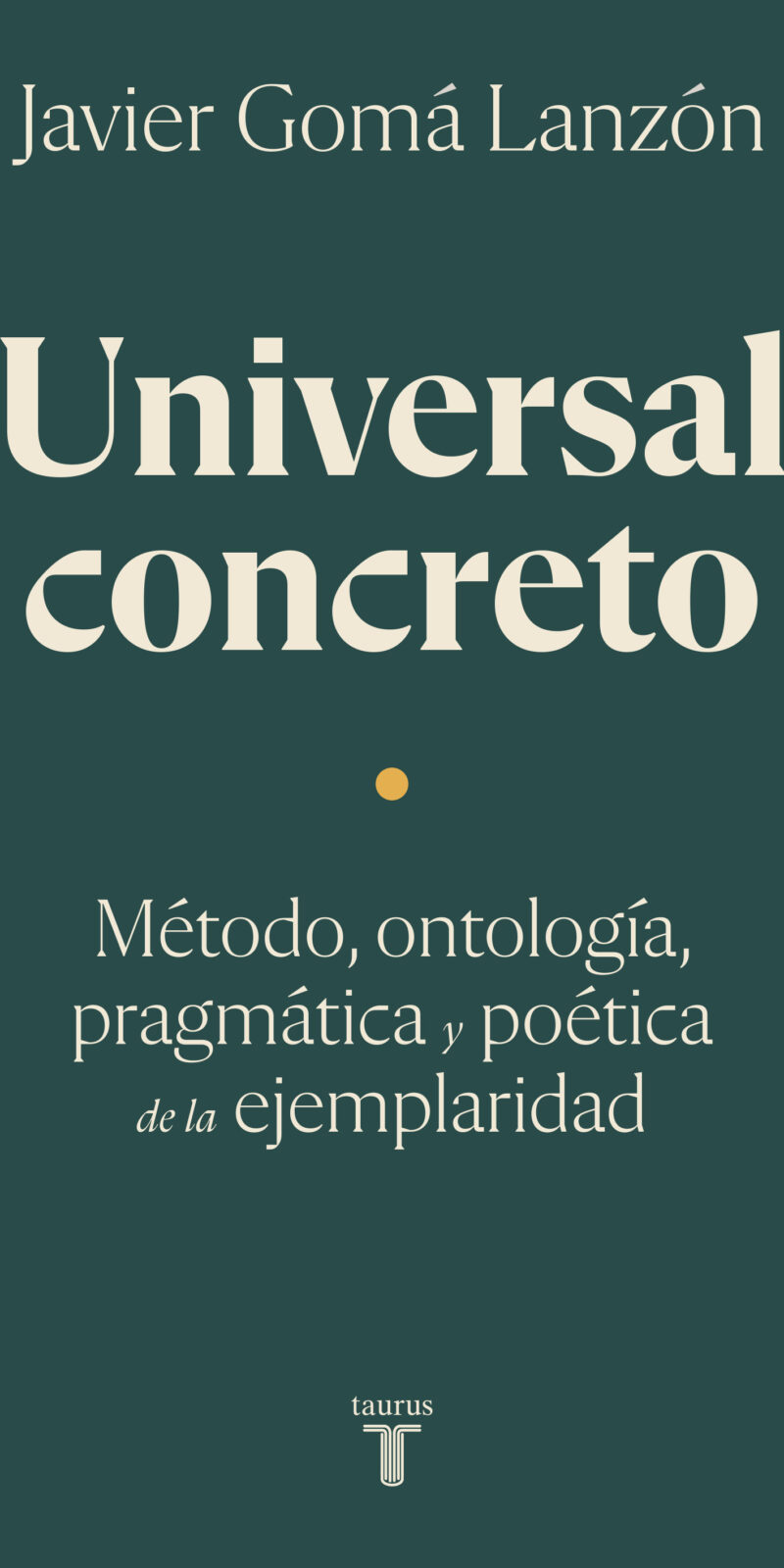 Universal concreto Método, ontología, pragmática y poética de la ejemplaridad