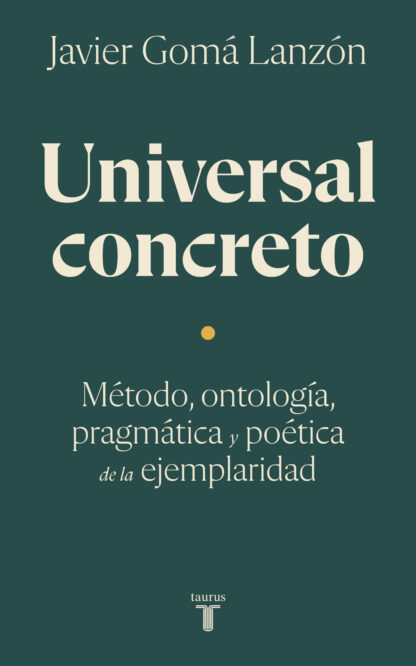 Universal concreto Método, ontología, pragmática y poética de la ejemplaridad