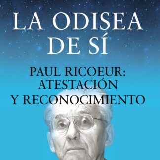 La odisea de sí. Paul Ricoeur: atestación y reconocimiento