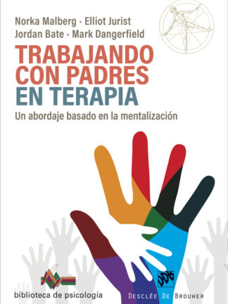 Trabajando con padres en terapia. Un abordaje basado en la mentalización