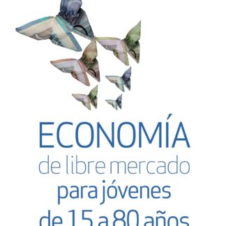 Economía de libre mercado para jóvenes de 15 a 80 años