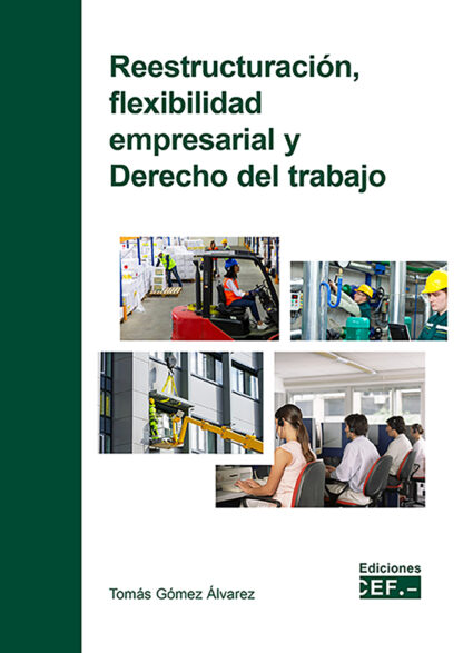 Reestructuración, flexibilidad empresarial y derecho del trabajo