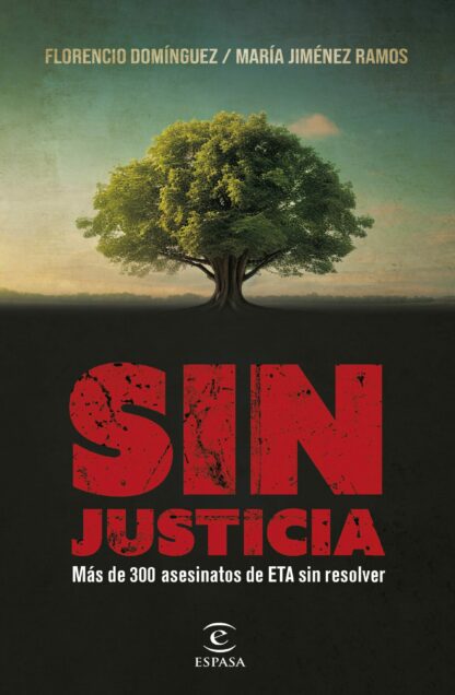 Sin justicia. Más de 300 asesinatos de ETA sin resolver