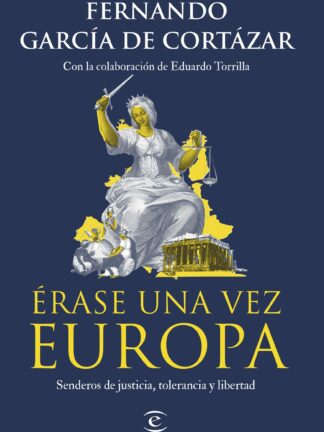 Erase una vez Europa Senderos de justicia, tolerancia y libertad