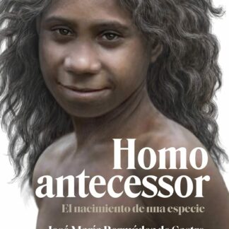 Homo antecessor El nacimiento de una especie
