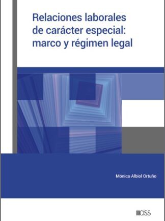 Relaciones laborales de carácter especial: marco y régimen legal