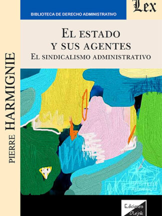 Estado y sus agentes. El sindicalismo administrativo