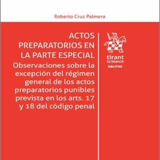 Actos preparatorios en la parte especial. Observaciones sobre la excepción del régimen general de lo s actos preparatorios