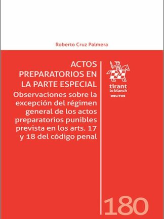 Actos preparatorios en la parte especial. Observaciones sobre la excepción del régimen general de lo s actos preparatorios