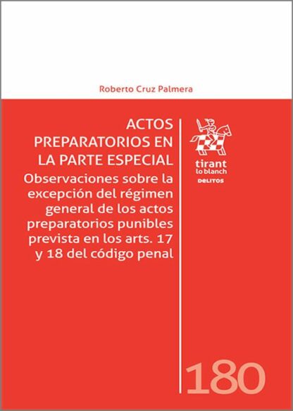 Actos preparatorios en la parte especial. Observaciones sobre la excepción del régimen general de lo s actos preparatorios