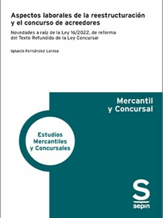 Aspectos laborales de la reestructuración y el concurso de acreedores