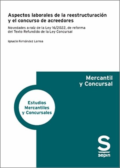 Aspectos laborales de la reestructuración y el concurso de acreedores